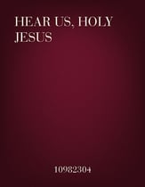 Hear Us, Holy Jesus SATB choral sheet music cover